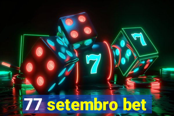 77 setembro bet